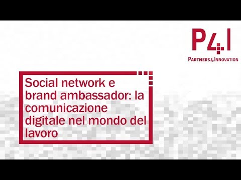 Social network e brand ambassador: la comunicazione digitale nel mondo del lavoro